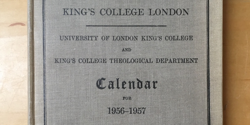 The King's College London Calendar 1956-1957, King's College London Archives.