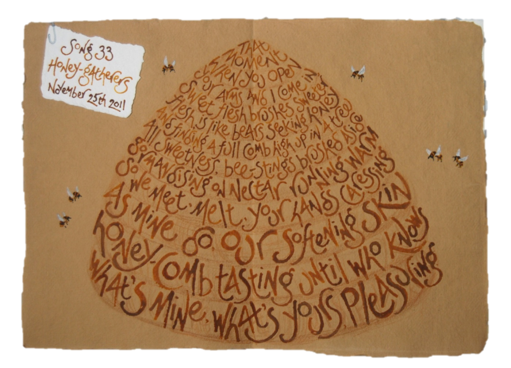 Song 33 - by Liz Mathews, text by Maureen Duffy. The lettering ink was mixed with honey, the text itself becoming image with letters plaited into skep, and a trompe l’oeil label paperclip.